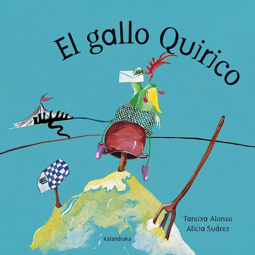 Libro: El Gallo Quirico. Alonso, Tareixa/suarez, Alicia. Kal