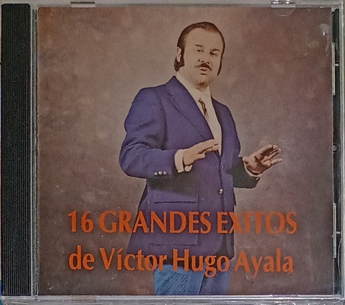 Víctor Hugo Ayala - 16 Grandes Éxitos