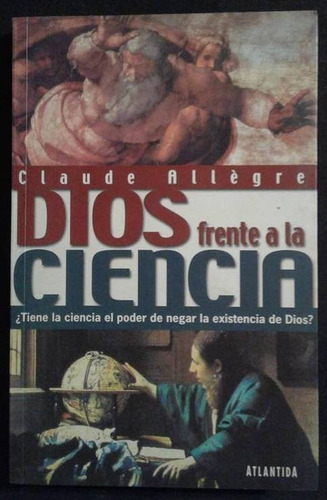 Dios Frente A La Ciencia Claude Allegre