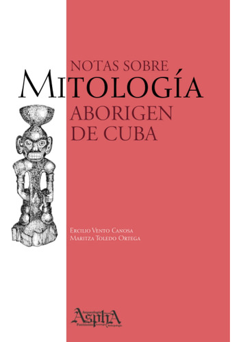 Test - No Ofertar -notas Sobre Mitología Aborigen De Cuba (