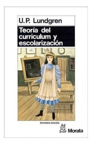 Libro Teoria Del Curriculum Y Escolarizacion - Lundgren U.p