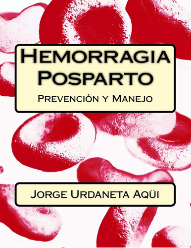 Libro: Hemorragia Posparto: Prevención Y Manejo (spanish Edi