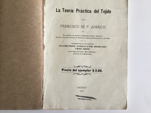 La Teoría Práctica Del Tejido - Francisco De P. Juanico 1911 (Reacondicionado)