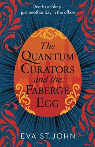 Book : The Quantum Curators And The Faberge Egg A Fast Pace