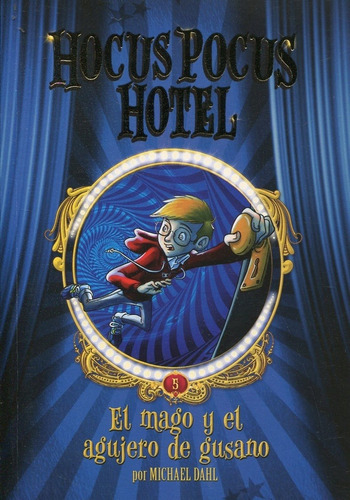 Hocus Pocus Hotel 5. El Mago Y El Agujero De Gusano