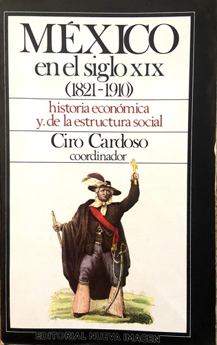 México En El Siglo Xix (1821-1910), Ciro Cardoso (Reacondicionado)