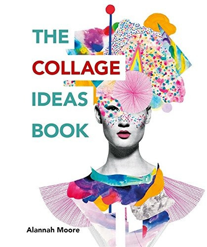 Book : The Collage Ideas Book (the Art Ideas Books) - Moo...