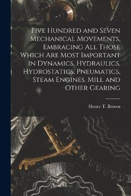 Libro Five Hundred And Seven Mechanical Movements, Embrac...