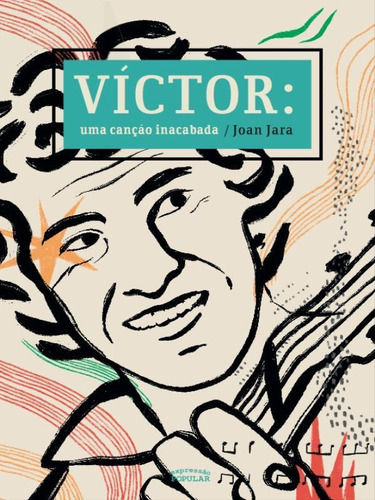 Víctor - Uma Canção Inacabada, De Jara, Joan. Editorial Expressao Popular, Capa Mole, Edição 2023-07-10 00:00:00 Em Português