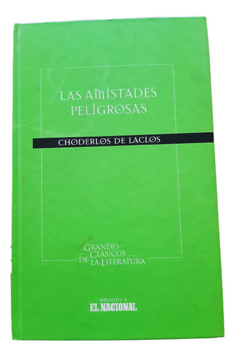 Las Amistades Peligrosas - Choderlos De Laclos - El Nacional