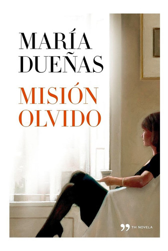 Misión Olvido - María Dueñas - Planeta