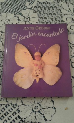 El Jardin Encantado  -  Anne Geddes  -  Ediciones B