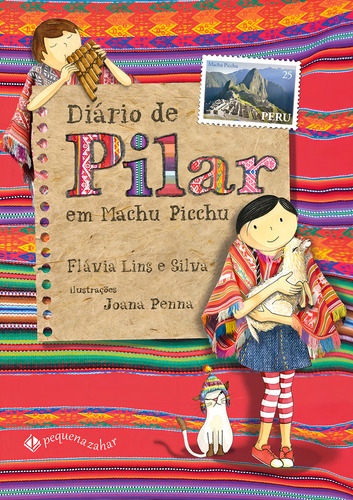 Diário de Pilar em Machu Picchu (Nova edição) de Flávia Lins Silva da Editora Pequena Zahar 2022