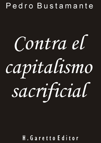 Contra El Capitalismo Sacrificial