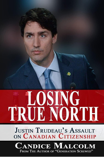 Libro: En Ingles Losing True North Justin Trudeaus Assault