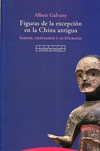 Figuras De La Excepción En La China Antigua: Sabios, Desviad