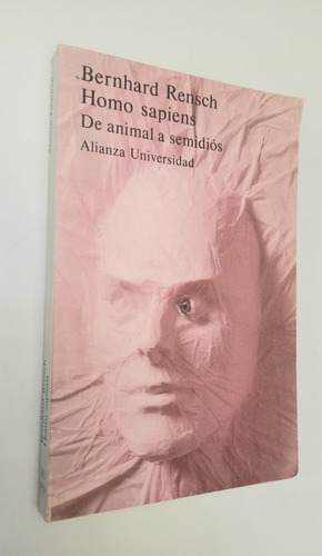 Homo Sapiens - De Animal A Semidiós - Bernhard Rensch