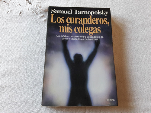 Los Curanderos Mis Colegas Samuel Tarnopolsky - Planeta 1994