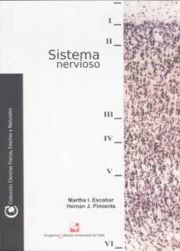 Sistema nervioso: Sistema nervioso, de Martha I. Escobar, Hernán J. Pimienta (Editores). Serie 9586704885, vol. 1. Editorial U. del Valle, tapa blanda, edición 2006 en español, 2006