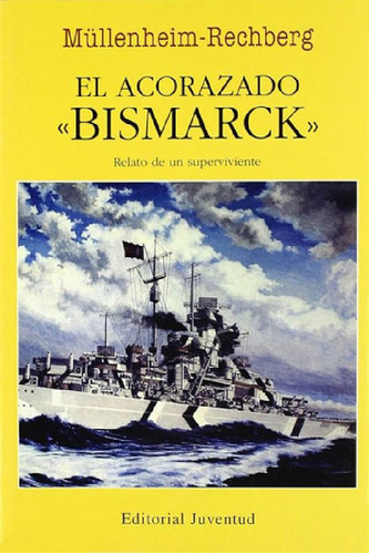 Libro - El Acorazado Bismarck, De Mülenheim. Editorial Juve
