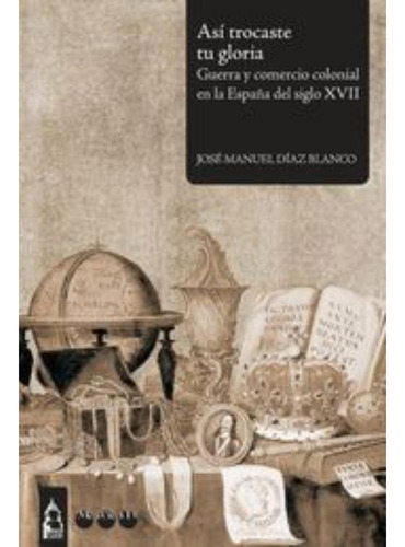 Libro.- Así Trocaste Tu Gloria