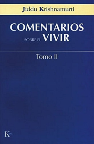 Comentarios Sobre El Vivir Tomo Ii - Krishnamurti, J, De Krishnamurti, Jiddu. Editorial Kairós En Español