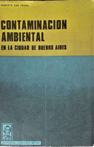 Contaminacion Ambiental Ciudad De Bs As - Roberto San Pedro 