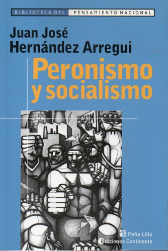Peronismo Y Socialismo - Hernandez Arregui , Juan Jose