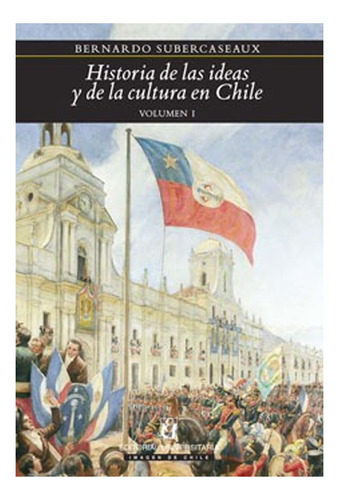 Historia De Las Ideas Y De La Cultura En Chile Envio Gratis