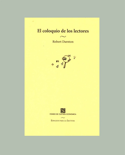 El Coloquio De Los Lectores - Darnton Robert / Editor
