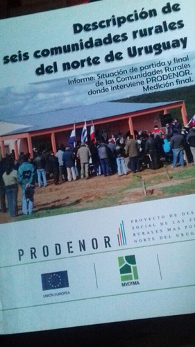 Seis Comunidades  Rurales Del Norte Uruguay Prodenor
