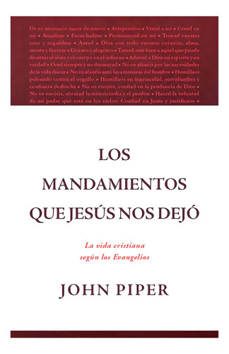 Los Mandamientos Que Jesus Nos Dejo: La Vida Cristiana Según Los Evangelios, De John Piper. Editorial Portavoz, Tapa Blanda En Español, 2024