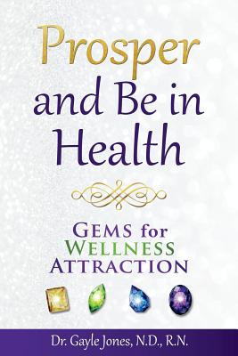 Libro Prosper And Be In Health: Gems For Wellness Attract...