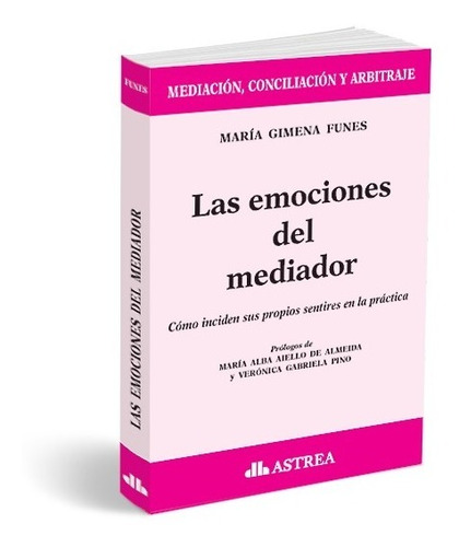 Las Emociones Del Mediador - Maria Gimena Funes