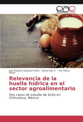 Relevancia De La Huella Hidrica En El Sector Agroalimentario