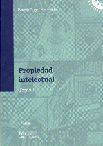 Propiedad Intelectual Tomo I, De Beatriz Bugallo Montaño., Vol. 1. Editorial Fcu, Tapa Blanda En Español