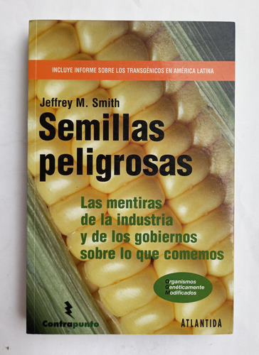 Semillas Peligrosas Jeffrey M. Smith Transgénicos