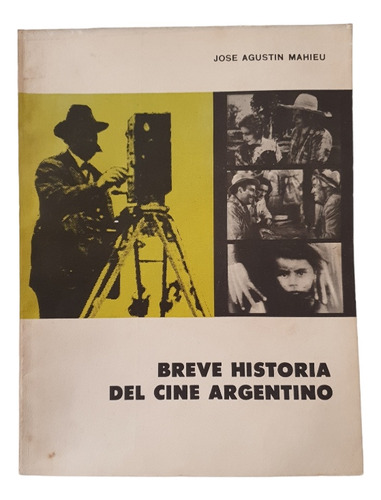 Breve Historia Del Cine Argentino - José A. Mahieu