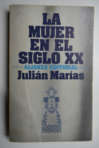 La Mujer En El Siglo Xx  Julián Marías                   C59