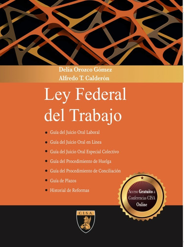 Ley Federal Del Trabajo Con Conferencias, De Alfredo T Calderón Y Delia Orozco Gómez. Editorial Cisa, Tapa Blanda En Español, 2025