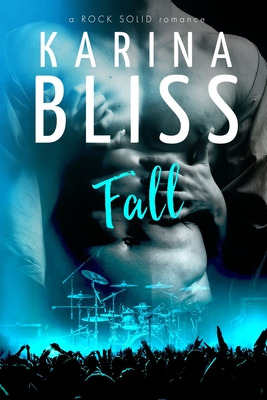 Libro Fall: A Rock Solid Romance - Bliss, Karina