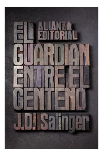 El Guardian Entre Centeno, De Salinger.