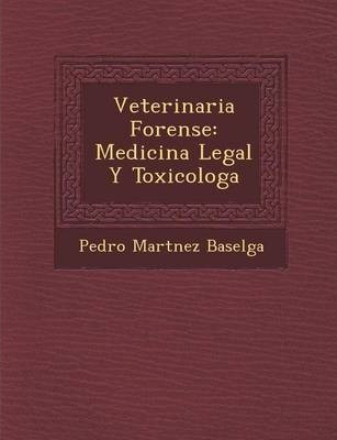 Libro Veterinaria Forense : Medicina Legal Y Toxicologï¿½...