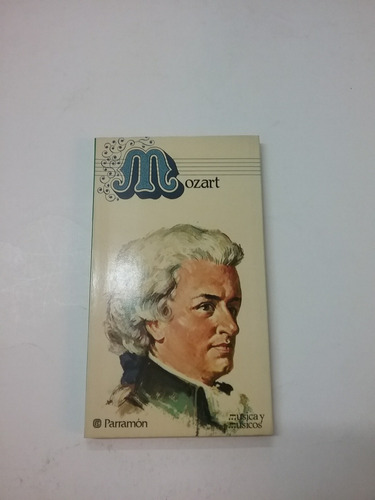 245 Libro Mozart Y Mendelssohn - Editorial Parramon -músicos