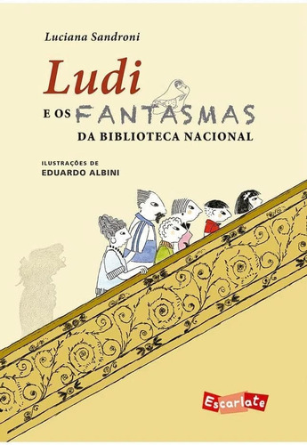 Ludi E Os Fantasmas Da Biblioteca Nacional (nova Edição), De Sandroni, Luciana. Editora Escarlate, Capa Mole Em Português