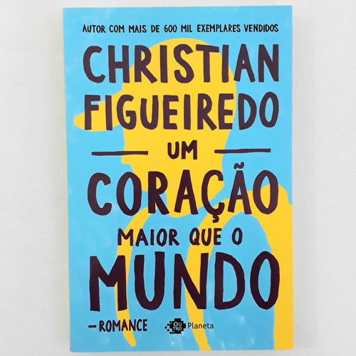 Livro Um Coração Maior Que O Mundo - Christian Figueiredo