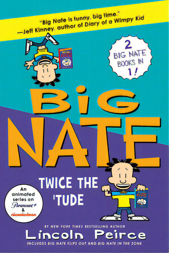 Big Nate: Twice The 'tude: Big Nate Flips Out And Big Nate: In The Zone, De Peirce, Lincoln. Editorial Balzer & Bray, Tapa Blanda En Inglés