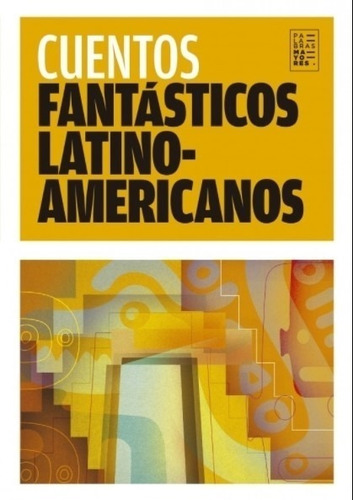 Cuentos Fantasticos Latinoamericanos - Palabras Mayores