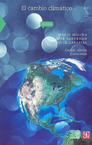 El Cambio Climatico: Causas, Efectos Y Soluciones. Serie: La