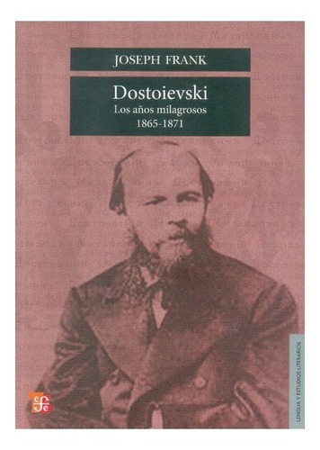 Dostoievski : Los Años Milagrosos, 1865-1871 | Joseph Frank